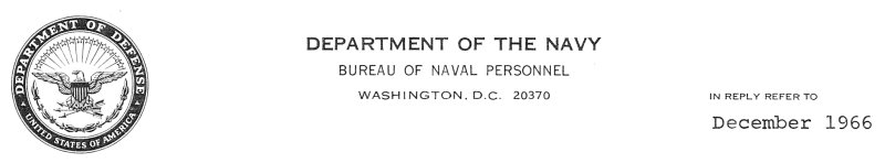 DEPARTMENT OF THE NAVY; BUREAU OF NAVAL PERSONNEL; WASHINGTON. D.C. 20370; IN REPLY REFER TO; December 1966