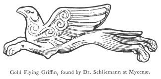 Gold Flying Griffin, found by Dr. Schliemann at Mycenæ.
