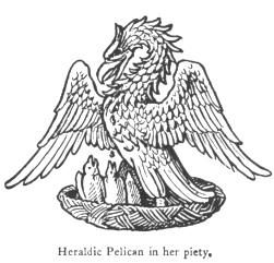 Heraldic Pelican in her piety.