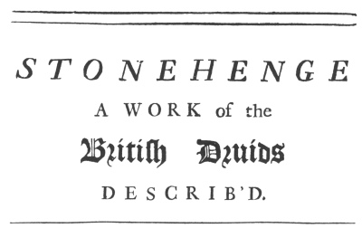 Title: Stonehenge: A Work of the British Druids Describ’d